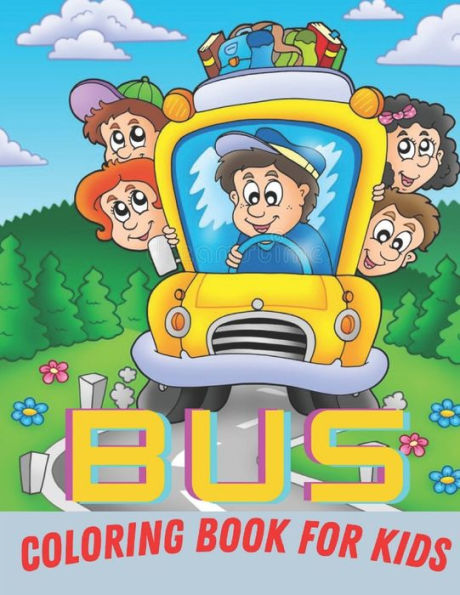 Bus Coloring Book For Kids: Vehicle Coloring Book: Buses, Perfect For Kids Ages 2-4,4-8