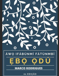 Title: Livro ẸbỌ Ọdï¿½: Ifï¿½bï¿½nmï¿½ Fï¿½tï¿½nmbï¿½, Author: Awo Ifabunmi Fatunmbi