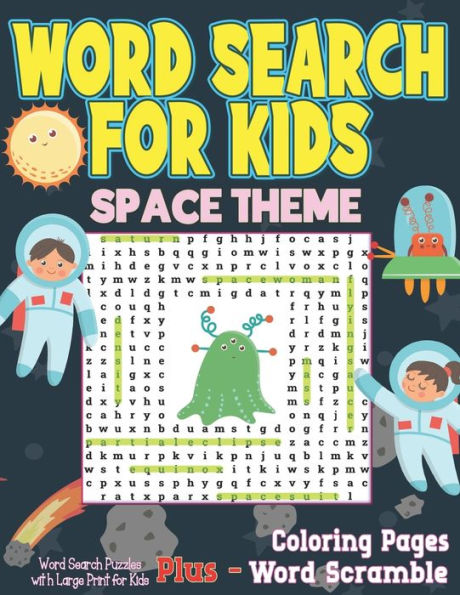 Word Search For Kids Space Theme: Word Search Puzzles with Large Print for Kids - Space Coloring Pages and Word Scramble
