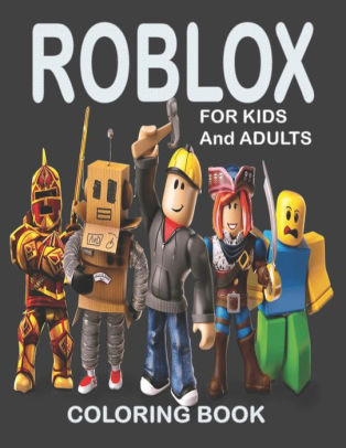 Roblox For Kids And Adults Coloring Book Fun Gift For Everyone Who Loves This Game With Lots Of Cool Illustrations To Start Relaxing And Having Fun By Alex Morg Paperback Barnes - roblox alex toy