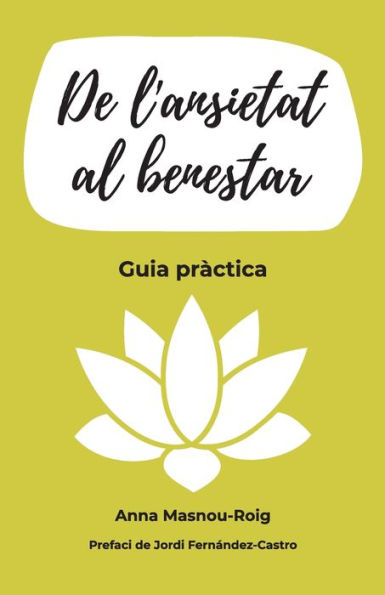 De l'ansietat al benestar: Guia pràctica