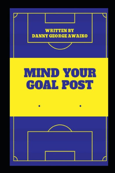 MIND YOUR GOAL POST