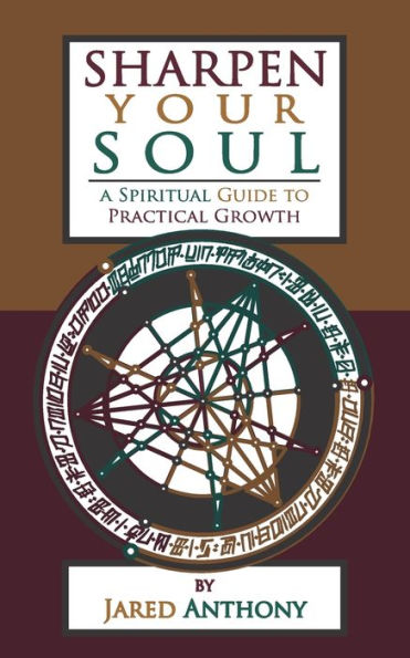 SHARPEN YOUR SOUL: A Spiritual Guide to Practical Growth