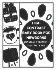 Title: Baby Visual Stimulation - High Contrast Baby Book for Newborns - Shapes and Objects: Sensory Book for Newborns 0-6 Months, Author: David Fletcher