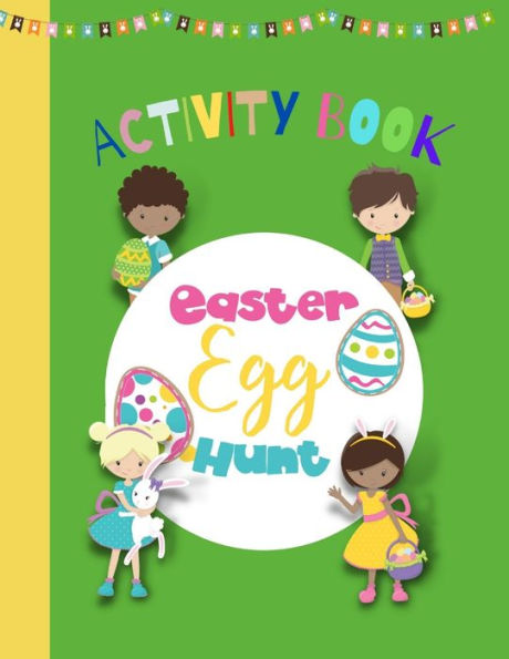 Easter Egg Hunt - Activity Book: Easter Fun - Enhances concentration and logical thinking and maths skills from 8 to 99