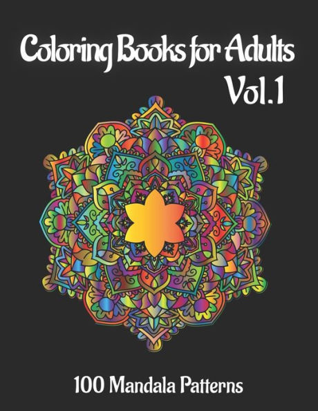 Coloring Books for Adults: 100 Amazing Mandala Patterns for Stress Relieving and Relaxation