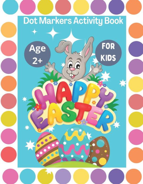 Happy Easter Dot Marker Activity Book: Easter Dot Marker Coloring