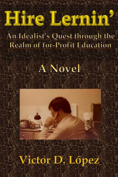 Hire Lernin': An Idealist's Quest Through the Realm of for-Profit Education