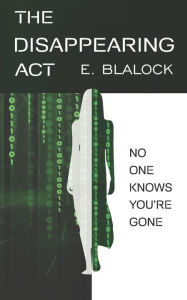 Title: The Disappearing Act, Author: E. Blalock