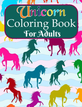 Download Unicorn Coloring Book For Adults A Magical And Mythical Fantasy Coloring Book With 30 Beautiful Unicorn Designs For Stress Relief And Relaxation By Starshine Paperback Barnes Noble