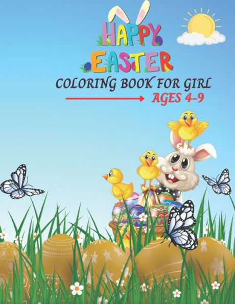 Happy Easter Coloring Book For Girl Ages 4-9: Unique Fun and Easy Happy Easter Coloring Book for Kids Boys and Girls.