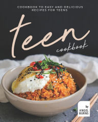 Vegetarian Cookbook for Teens: 100 Fun Recipes to Cook Like a Pro