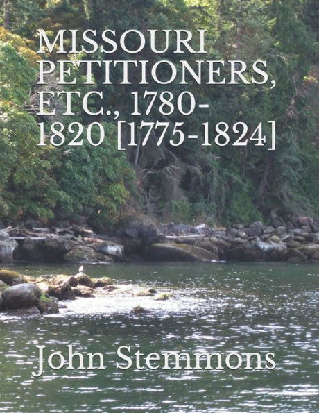 MISSOURI PETITIONERS, ETC., 1780-1820 [1775-1824]