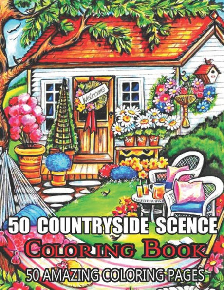 50 Countryside Scence Coloring Book 50 Amazing Coloring Pages: An Adult ...