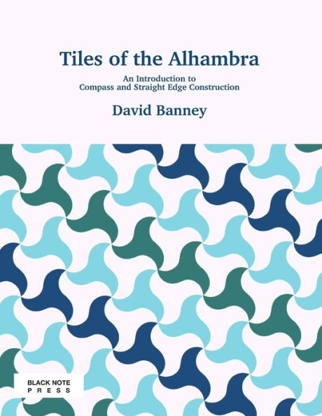 Tiles of the Alhambra: An Introduction to Compass and Straight Edge Construction