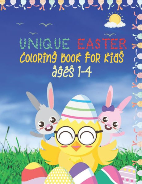 Unique Easter Coloring Book For Kids Ages 1-4: Happy Easter Eggs Coloring Book for Boys Girls.Perfect Gift for Toddlers and Preschool Kids.