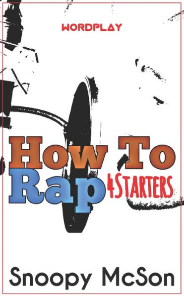 How To Rap: 4Starters