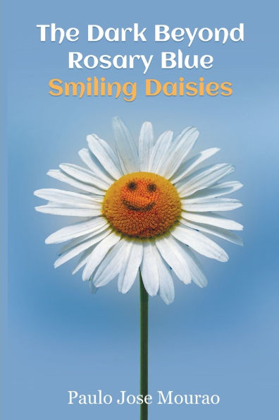 The Dark Beyond Rosary Blue Smiling Daisies