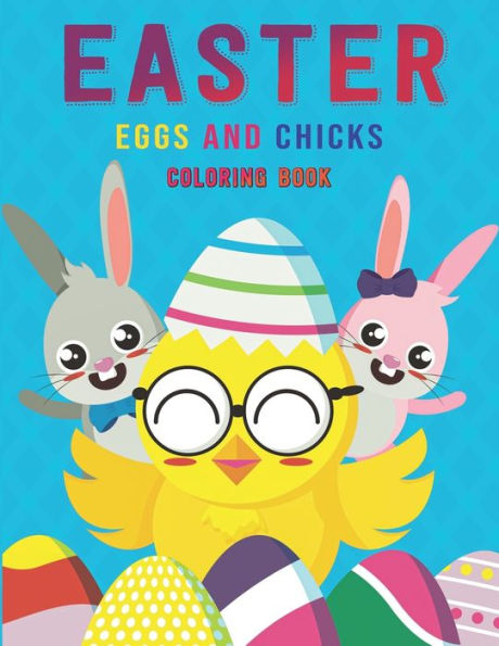 Easter Eggs and Chicks Coloring Book: For Kids Ages 3 to 8