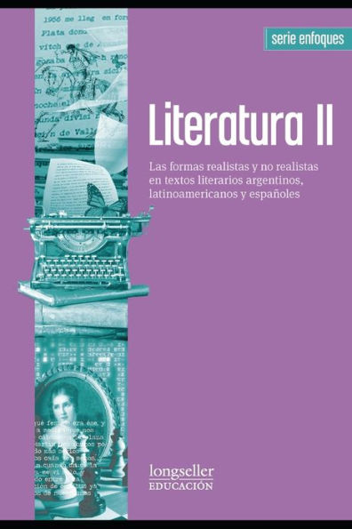 Literatura II: Las formas realistas y no realistas en textos literarios argentinos, latinoamericanos y españoles