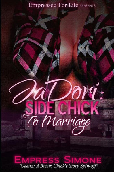 JaDori: Side Chick to Marriage (Geena: A Bronx Chick's Story Spin-off