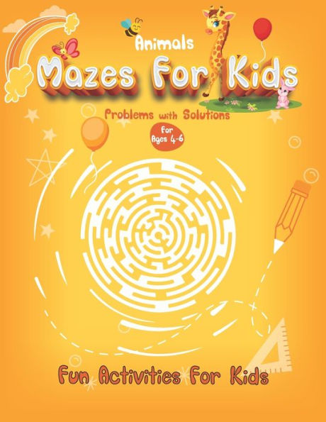 Animals Mazes For Kids for ages 4-6 Fun Activities For Kids: Activity Book With Mazes-Challenging Games, Puzzle For Kids of Girls and Boys