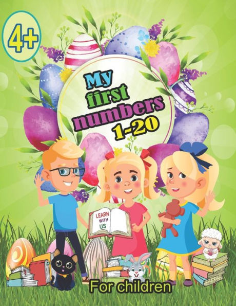 My first numbers 1-20 for children 4+: Learn and practice working with numbers up to 20 with us