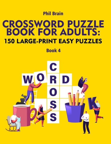 Crossword Puzzle Book for Adults: 150 Large-Print Easy Puzzles (book 4)