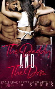 Title: The Daddy and The Dom, Author: Julia Sykes