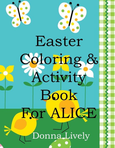 Easter Coloring & Activity Book For Alice