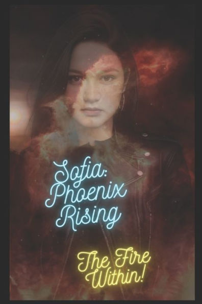 Sofia: Phoenix Rising: Fire Within!