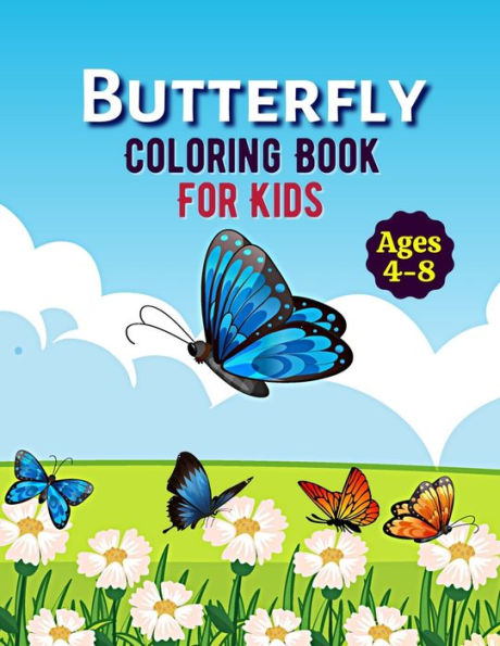 Butterfly Coloring Book For Kids Ages 4-8: Awesome Butterfly Coloring book for Boys And Girls