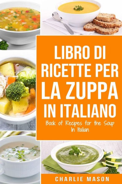 Libro di Ricette per la Zuppa italiano/ Book of Recipes for the Soup Italian