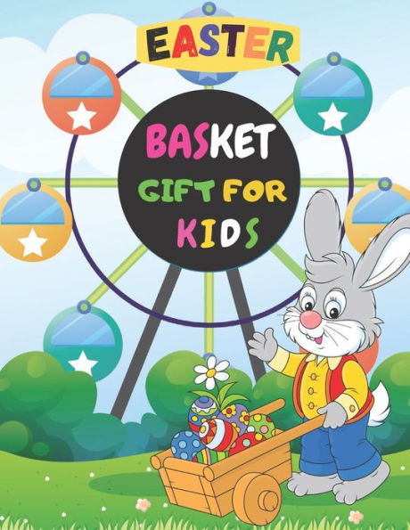 Easter Basket Gifts For Kids: A Fun Coloring Book for Kids, Unique Designs Easter Basket Gift.