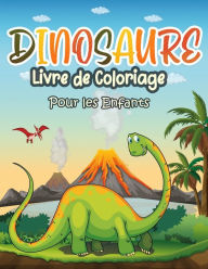 Title: Livre de Coloriage Dinosaure Pour les Enfants, Author: Spicy Pix