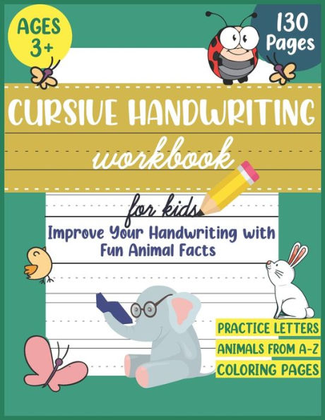 Cursive Handwriting Workbook for Kids: Improve Your Handwriting Practice for Kids with Fun Animal Facts: Cursive letter tracing book for Pre K, Kindergarten and Kids Ages 3+