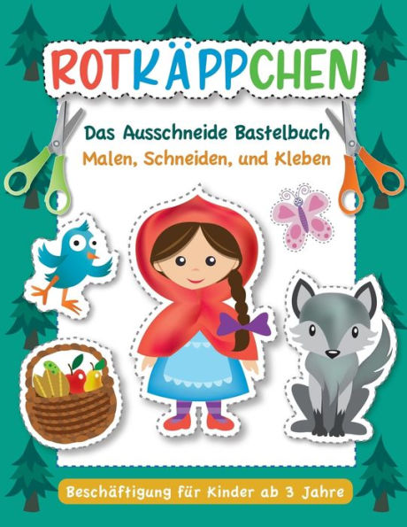 Rotkäppchen - Das Ausschneide Bastelbuch.: Malen, Ausschneiden, Kleben. Beschäftigung für Kinder ab 3 Jahre