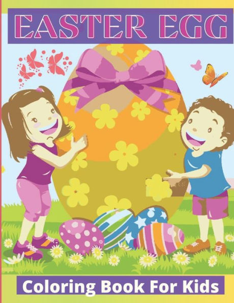Easter Egg Coloring Book for Kids: easter egg coloring book for toddlers: Preschool, Kids Or All Children Coloring Book