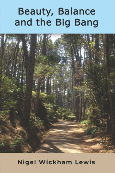 Beauty, Balance and the Big Bang: A grandfather's thoughts about the big questions