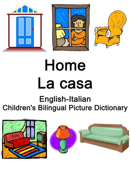 English-Italian Home / La casa Children's Bilingual Picture Dictionary