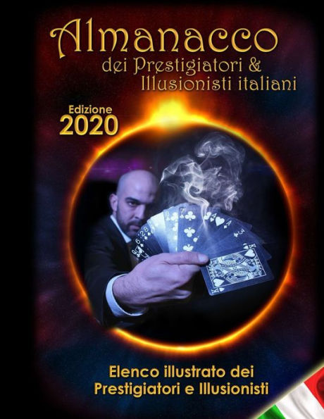 Almanacco dei prestigiatori & illusionisti italiani: Raccolta illustrata dei prestigiatori e illusionisti italiani