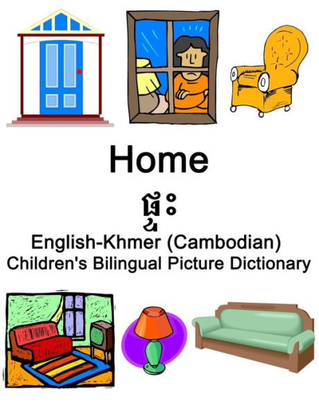 English-Khmer (Cambodian) Home / ???? Children's Bilingual Picture Dictionary