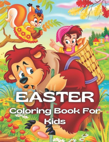 Easter Coloring Book For Kids: A Collection of Fun and Easy Happy Easter Eggs Coloring Pages for Kids Makes a perfect gift for Easter