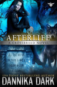 Title: Afterlife (Crossbreed Series #10), Author: Dannika Dark