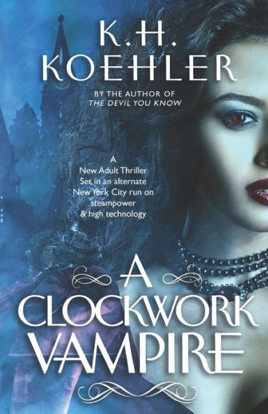 A Clockwork Vampire: A Steam-Powered New Adult Thriller