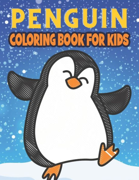 Penguin Coloring Book For Kids: Best Penguin Coloring Book Kids