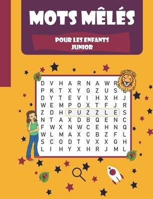 Mots mêlés pour les enfants junior: Cahier de Grille De Mots Cachés Pour Les Enfants En Francais / Thèmes tel que Animaux, Numeros, Famille et ... / Mots Cachés Pour Les Enfants Junior (8.5 x 11 Inches), Couverture de Finition Mate