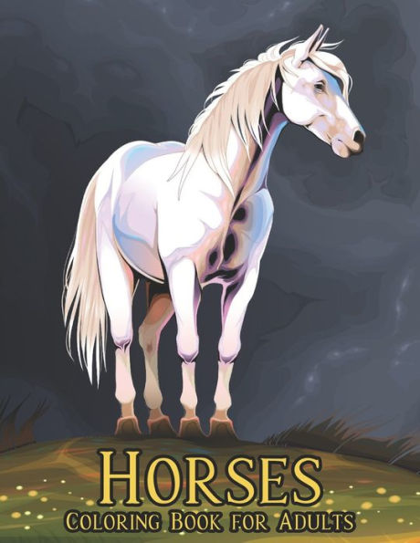 Adults Coloring Book Horses: 50 One Sided Horse Designs Coloring Book Horses Stress Relieving 100 Page Coloring Book Horses Designs for Stress Relief and Relaxation Horses Coloring Book for Adults Men & Women Adult Coloring Book Gift