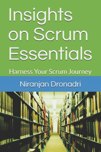 Insights on Scrum Essentials: Harness Your Scrum Journey