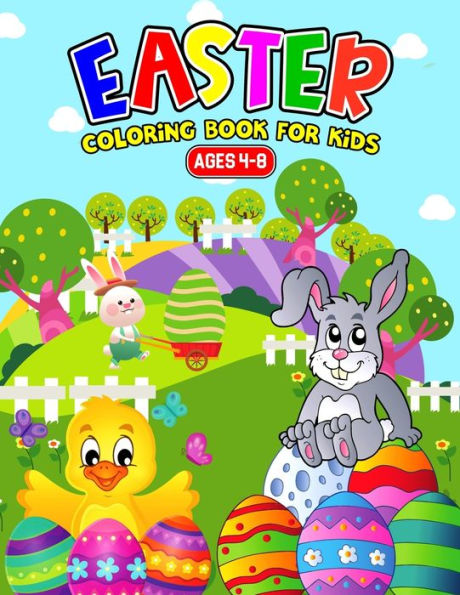 Easter Coloring Book For Kids Ages 4-8: A Fun Coloring Activity Book for Toddler/ Preschooler and Kids Gift for Boys & Girls